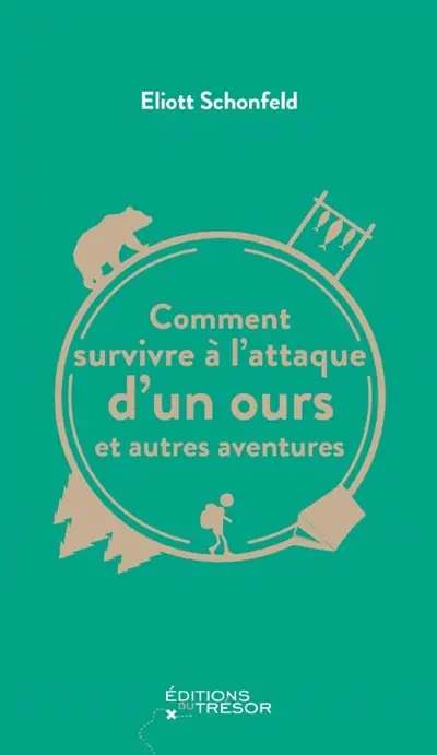 Comment survivre à l'attaque d'un ours et autres aventures