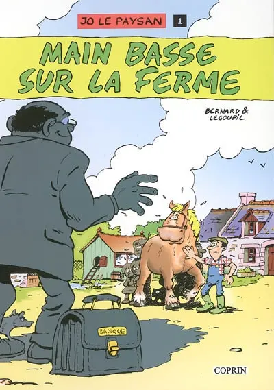 Jo le paysan. Vol. 1. Main basse sur la ferme