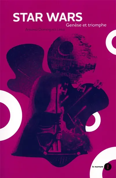Star Wars : genèse et triomphe