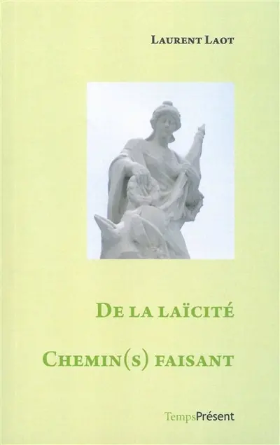 De la laïcité : chemin(s) faisant