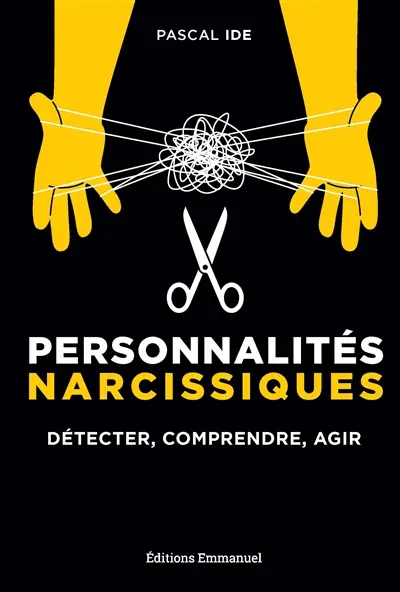 Personnalités narcissiques : détecter, comprendre, agir