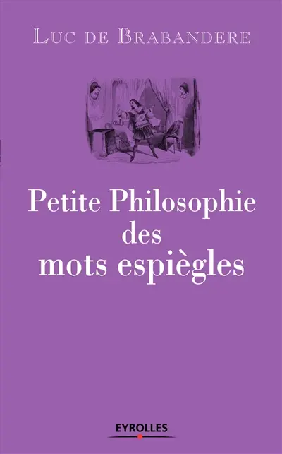 Petite philosophie des mots espiègles