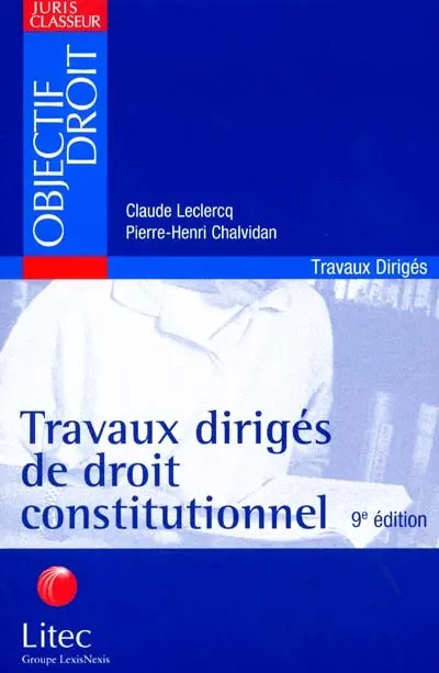 Travaux dirigés de droit constitutionnel : documents, dissertations, commentaires de textes
