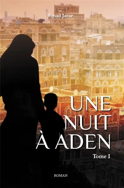 Une nuit à Aden : Tome 1
