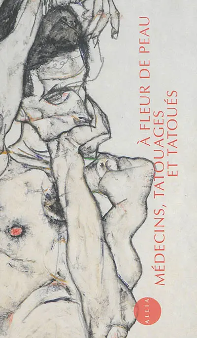 A fleur de peau : médecins, tatouages et tatoués, 1880-1910