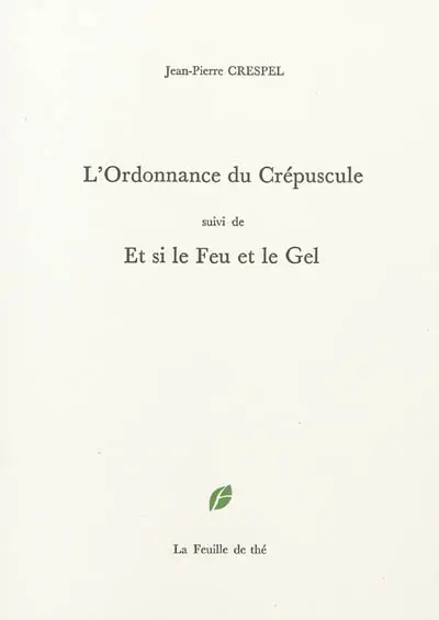 L'ordonnance du crépuscule. Et si le feu et le gel