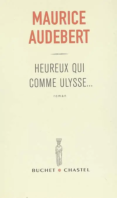 Heureux qui comme Ulysse...