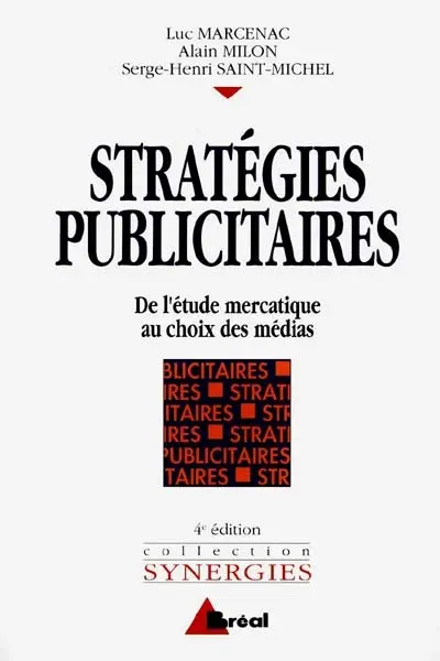 Stratégies publicitaires : de l'étude mercatique au choix des médias