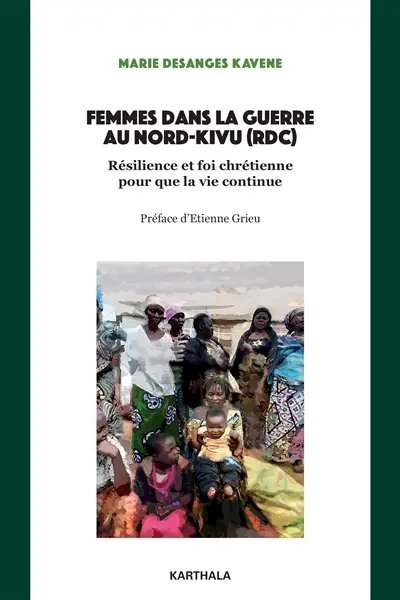 Femmes dans la guerre au Nord-Kivu (RDC) : résilience et foi chrétienne pour que la vie continue