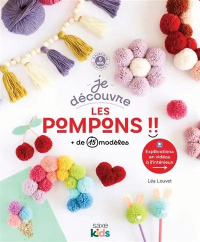 Je découvre les pompons !! : + de 15 modèles
