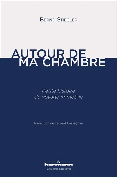 Autour de ma chambre : petite histoire du voyage immobile