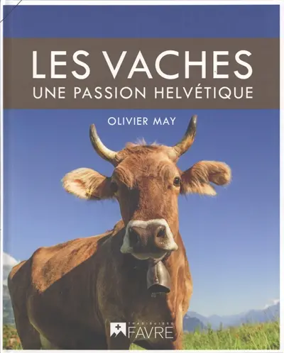 Les vaches : une passion helvétique