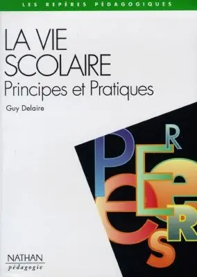 La vie scolaire aujourd'hui : principes et pratiques