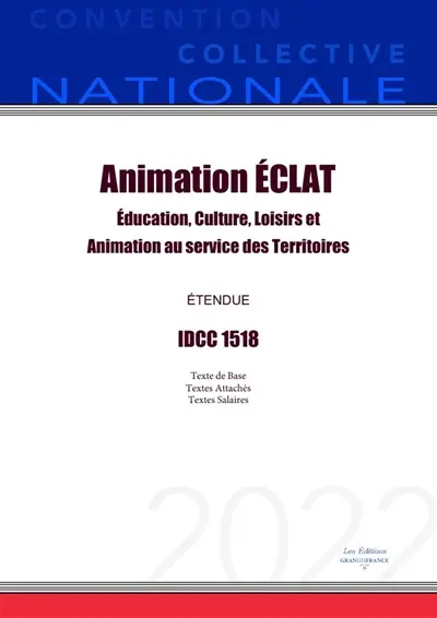 Convention Collective Nationale Animation ECLAT : Education, culture, loisirs et animation au service des territoires IDCC 1518