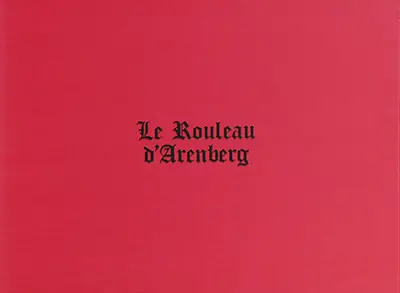 Le rouleau d'Arenberg : une histoire généalogique de la première croisade et des Etats latins d'Orient