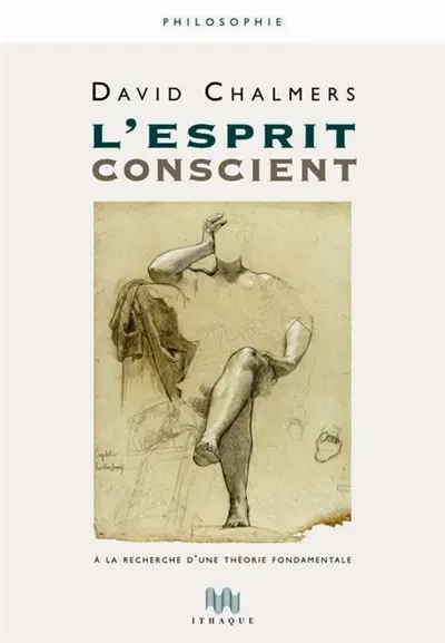 L'esprit conscient : à la recherche d'une théorie fondamentale