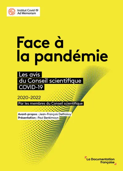 Face à la pandémie : les avis du Conseil scientifique Covid-19 : 2020-2022