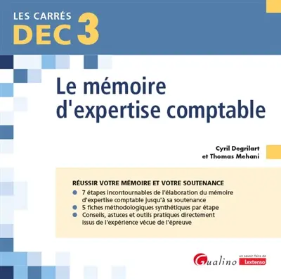 Le mémoire d'expertise comptable : réussir votre mémoire et votre soutenance : DEC 3