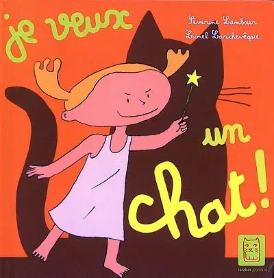 Je veux un chat !