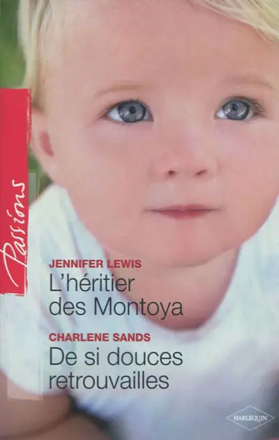 L'héritier des Montoya. De si douces retrouvailles