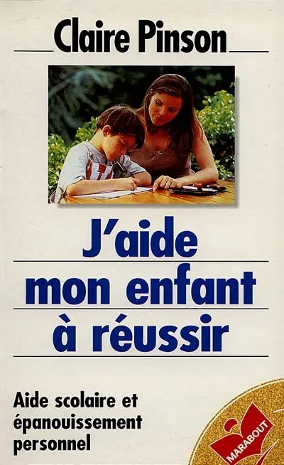 J'aide mon enfant à réussir