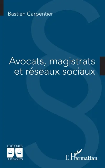 Avocats, magistrats et réseaux sociaux