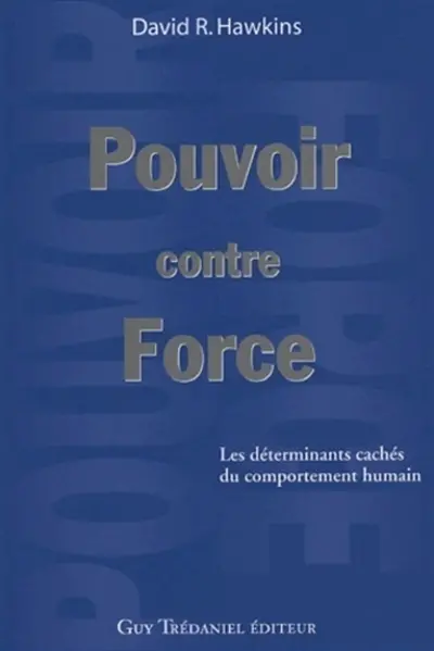 Pouvoir contre la force : les déterminants cachés du comportement humain