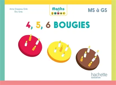 Maths à jouer MS à GS : 4, 5, 6 bougies