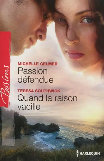 Passion défendue. Quand la raison vacille