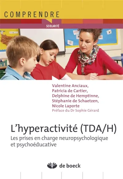 L'hyperactivité (TDA-H) : les prises en charge neuropsychologique et psychoéducative