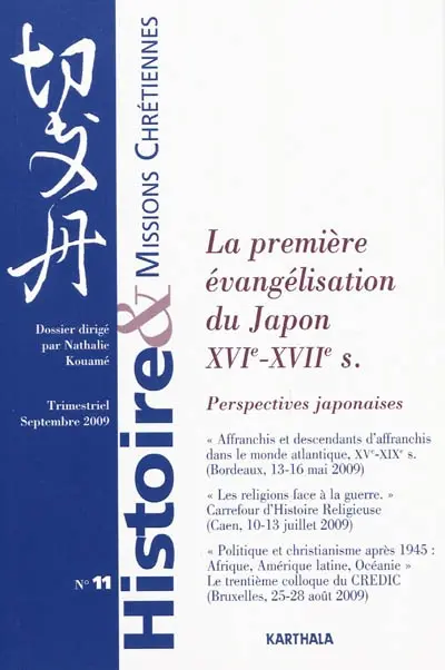 Histoire & missions chrétiennes, n° 11. La première évangélisation du Japon : XVIe-XVIIe siècles : perspectives japonaises