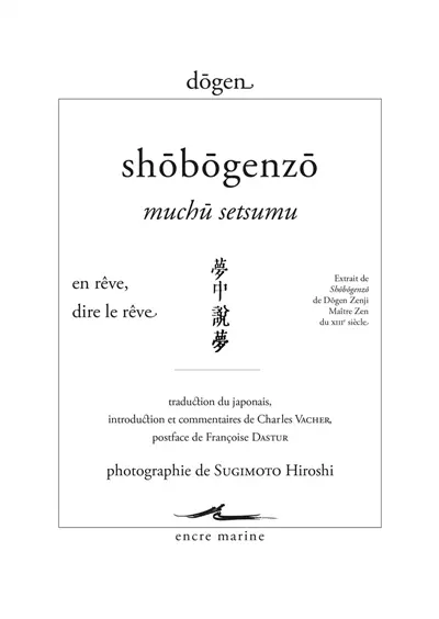 Shôbôgenzô. Muchû setsumu. En rêve, dire le rêve : extrait de Shôbôgenzô de Dôgen Zenji, maître zen du XIIIe siècle