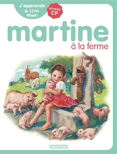 J'apprends à lire avec Martine : niveau CP. Martine à la ferme
