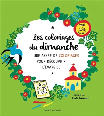 Les coloriages du dimanche, 2018-2019, année C : une année de coloriages pour découvrir l'Evangile