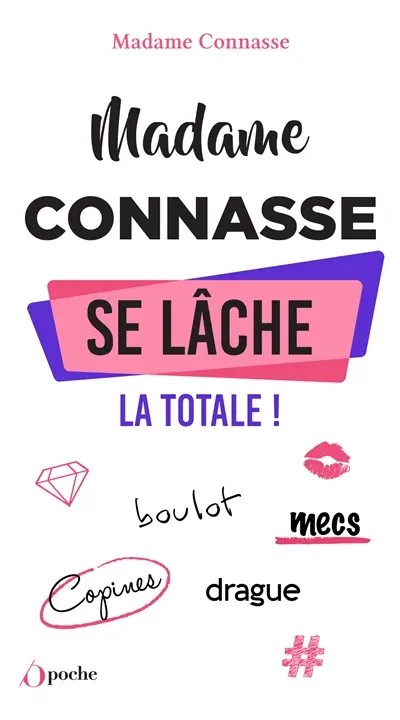 Madame Connasse se lâche : la totale !