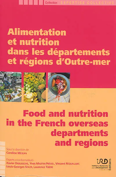 Alimentation et nutrition dans les départements et régions d'Outre-mer. Food and nutrition in the French overseas departments and regions