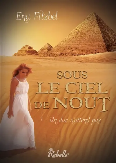 Sous le ciel de Nout. Vol. 1. Un duc n'attend pas