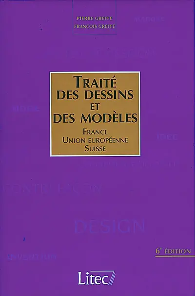 Traité des dessins et des modèles : France, Union européenne, Suisse