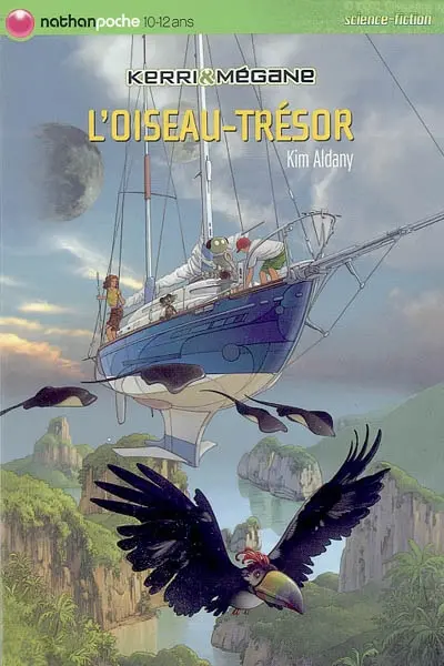 Kerri et Mégane. Vol. 6. L'oiseau-trésor