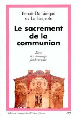 Le sacrement de la communion : essai d'ecclésiologie fondamentale