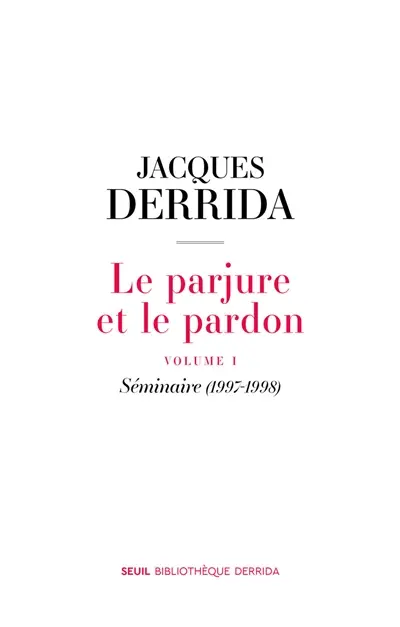 Le parjure et le pardon. Vol. 1. Séminaire (1997-1998)
