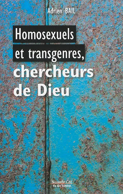 Homosexuels et transgenres, chercheurs de Dieu