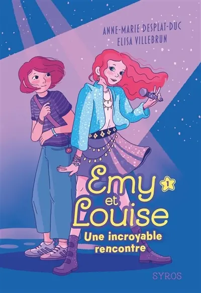 Emy et Louise. Vol. 1. Une incroyable rencontre