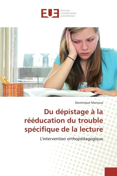 Du dépistage à la rééducation du trouble spécifique de la lecture