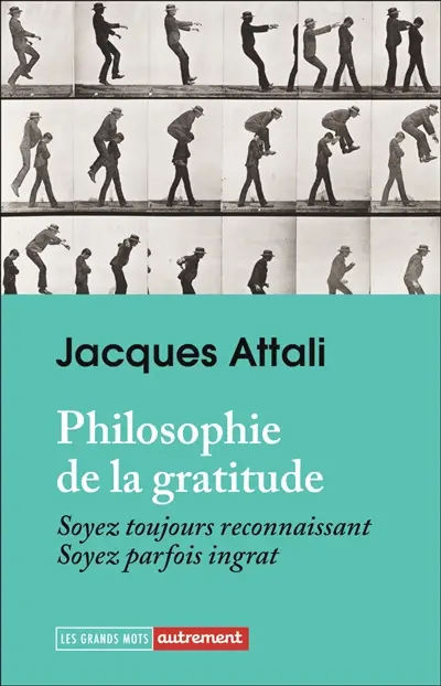Philosophie de la gratitude : soyez toujours reconnaissant, soyez parfois ingrat