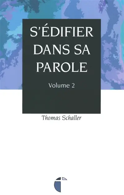 S'édifier dans sa parole. Vol. 2