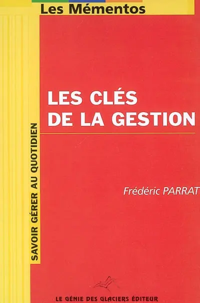Les clés de la gestion : savoir gérer au quotidien