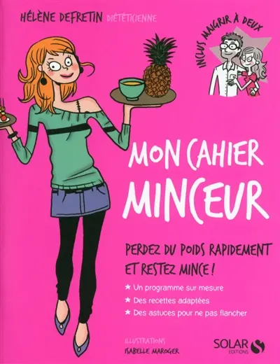 Mon cahier minceur : perdez du poids rapidement et restez mince !