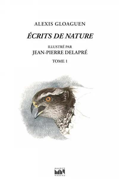 Ecrits de nature. Vol. 1