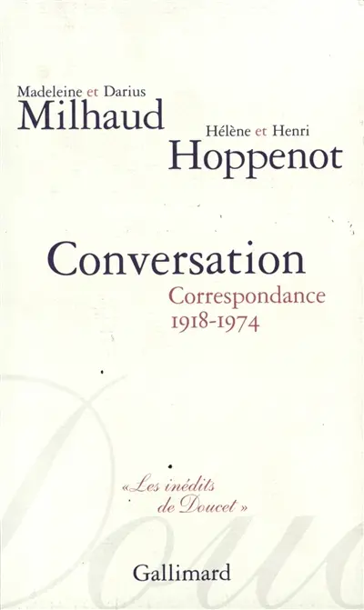Conversation : correspondance, 1918-1974, avec Hélène et Henri Hoppenot